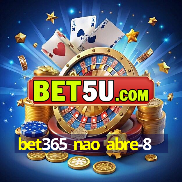 bet365 nao abre